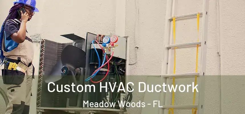 Custom HVAC Ductwork Meadow Woods - FL