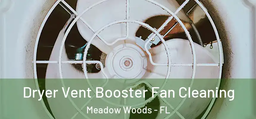 Dryer Vent Booster Fan Cleaning Meadow Woods - FL